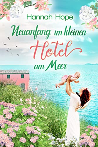 Neuanfang im kleinen Hotel am Meer: Spannender Liebesroman (Mallorca 3)