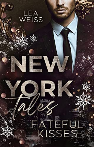 New York Tales: Fateful Kisses Liebesroman (New York Tales - Liebesgeschichten aus New York 1)