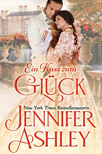 Ein Kuss zum Glück (Regency BonBons: Deutsche Ausgabe 2)