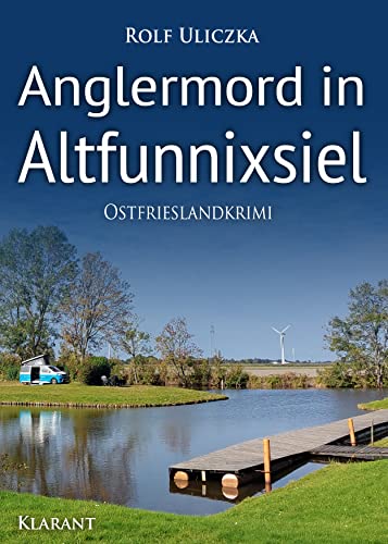 Anglermord in Altfunnixsiel. Ostfrieslandkrimi (Die Kommissare Bert Linnig und Nina Jürgens ermitteln 16)