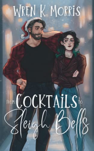 From Cocktails to Sleigh Bells: A Fresh and Funny Christmas Romance (Misadventures and Mistletoe, Band 1)