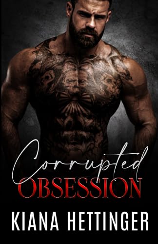 Corrupted Obsession: A Captive Enemies to Lovers Dark Mafia Romance (Mafia Kings: Corrupted Series, Band 4)