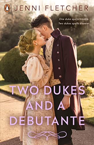 Two Dukes and a Debutante: Discover the swoony historical romance, perfect for Bridgerton fans (English Edition)