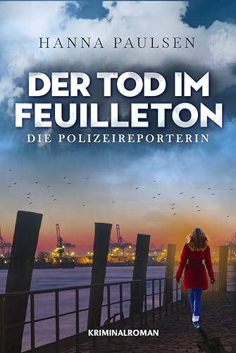 Der Tod im Feuilleton (Die Polizeireporterin 3)