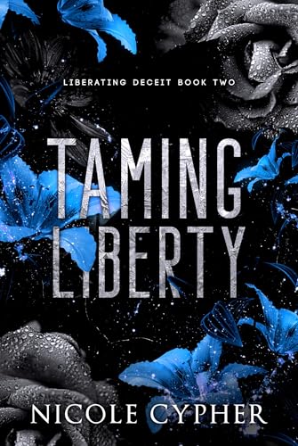 Taming Liberty: A Dark Captive Romance (Liberating Deceit Book 2)
