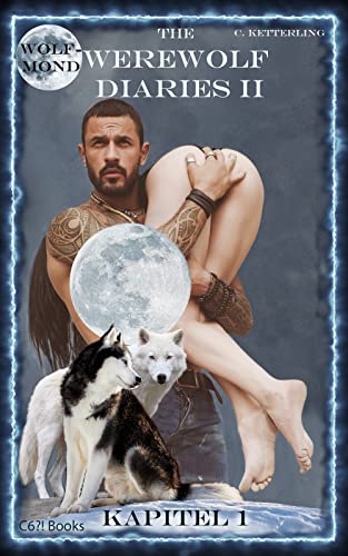 The Werewolf Diaries 2: Kapitel 1: Kayleigh – Wolfmond: Deutsche Ausgabe (The Werewolf Diaries 2: Werwolf und Formwandler paranormaler Liebesroman – deutsche Ausgabe)