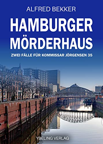 Hamburger Mörderhaus: Zwei Fälle für Kommissar Jörgensen 35 (Hamburg Krimi)