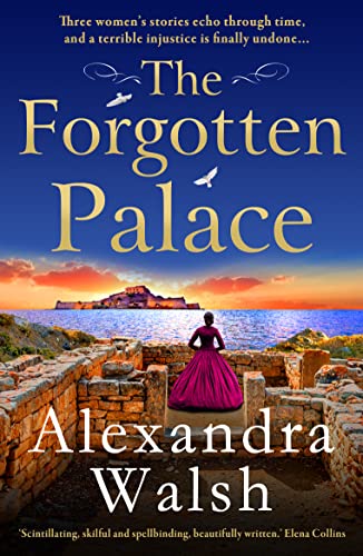 The Forgotten Palace: An unforgettable timeslip novel from Alexandra Walsh