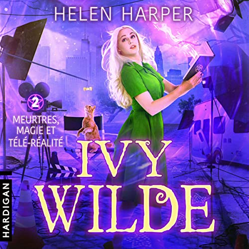 Meurtres, magie et télé-réalité: Ivy Wilde 2