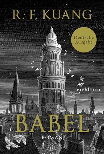 Babel: Roman - Der weltweite Bestseller über die Magie der Sprache und die Macht von Worten. Deutsche Ausgabe