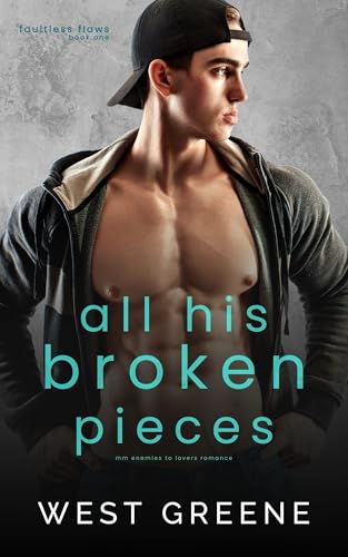 All His Broken Pieces: MM Enemies to Lovers Romance (Faultless Flaws)