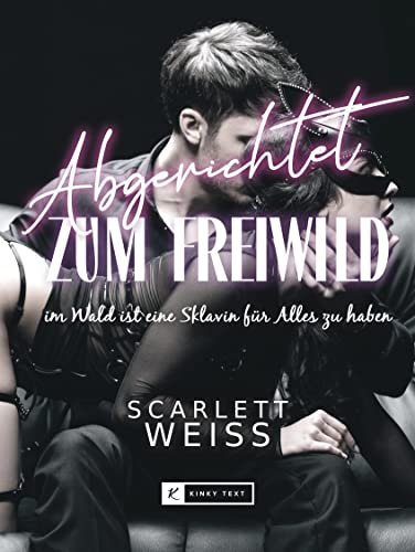 Abgerichtet zum Freiwild: Im Wald ist eine Sklavin für Alles zu haben (Die kinky Welt von Daddy & Little 6)