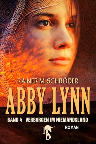 Abby Lynn - Verborgen im Niemandsland: Abby Lynn Serie Band 4