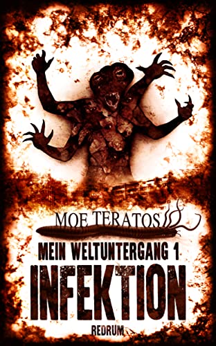 Mein Weltuntergang: Infektion