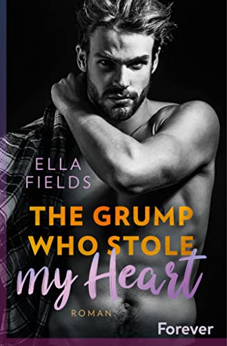 The grump who stole my heart: Roman | In dieser Bad Boy Romance fliegen die Funken!