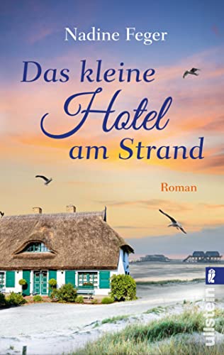 Das kleine Hotel am Strand: Ein Nordsee-Roman | Ein Neuanfang am Meer und viel Herzklopfen in Sankt Peter-Ording