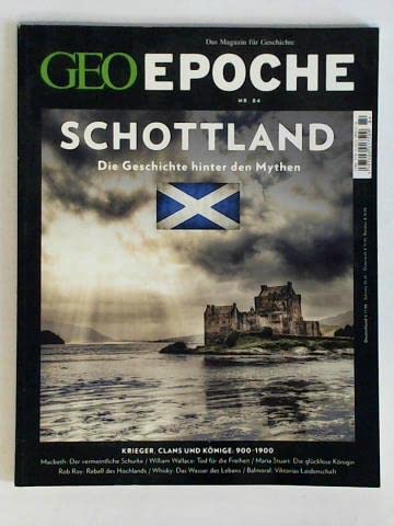 Nr. 84: Schottland - Die Geschichte hinter den Mythen