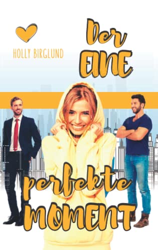 Der eine perfekte Moment (New York Kisses, Band 2)