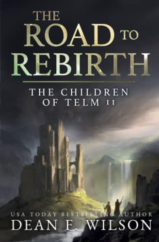 The Road to Rebirth: (Children of Telm Book 2)