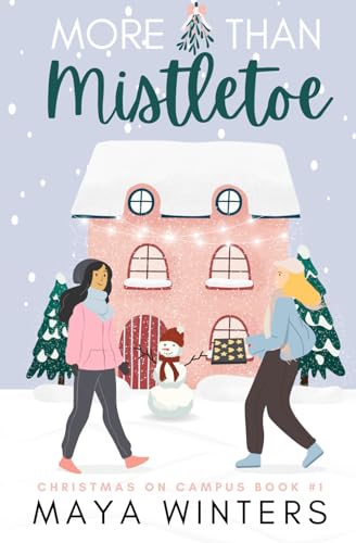 More than Mistletoe: A Sweet, Sapphic Holiday Romance (Christmas On Campus, Band 1)