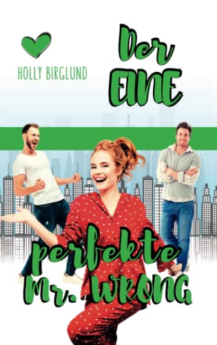 Der eine perfekte Mister Wrong (New York Kisses, Band 3)
