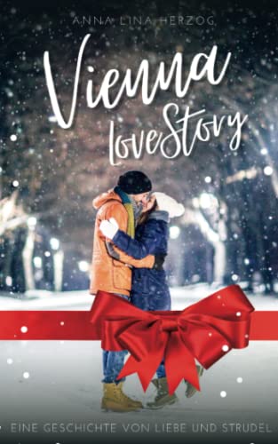 Vienna Love Story: Eine Geschichte über Liebe und Strudel