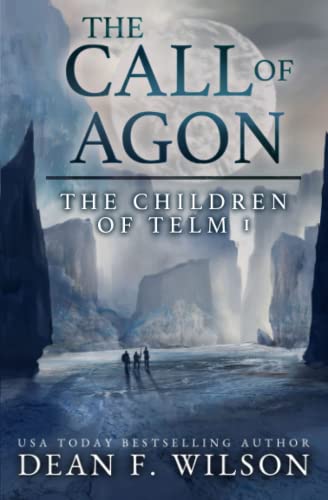 The Call of Agon: An Epic Fantasy Adventure (Children of Telm Book 1)