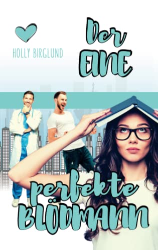 Der eine perfekte Blödmann (New York Kisses, Band 4)