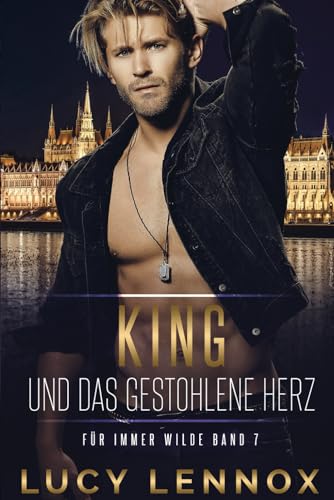 King Und Das Gestohlene Herz: Für Immer Wilde Band 7