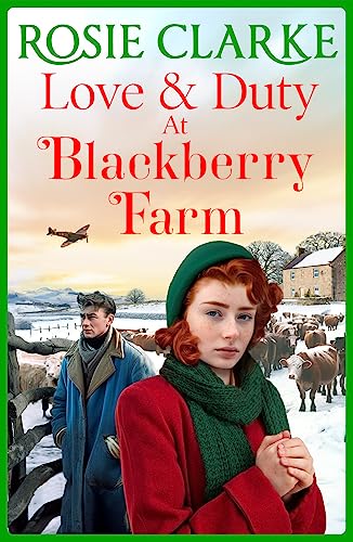 Love and Duty at Blackberry Farm: An emotional, historical saga from bestseller Rosie Clarke (English Edition)