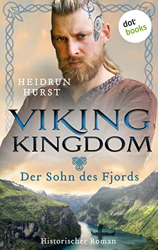 Viking Kingdom - Der Sohn des Fjords: Historischer Roman | Band 2 der großen Saga um eine britannische Adelstochter und einen Wikinger
