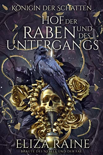 Hof der Raben und des Untergangs: Bräute des Nebels und der Fae (Königin der Schatten 1)