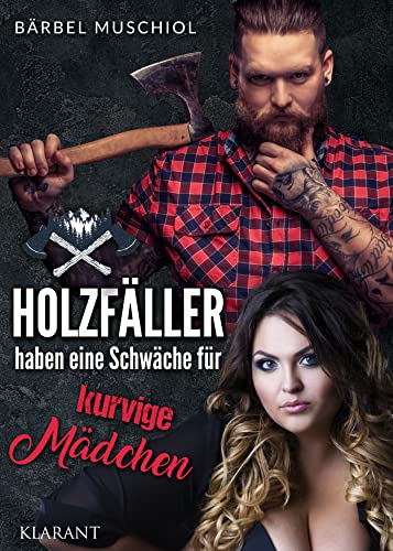 Holzfäller haben eine Schwäche für kurvige Mädchen (Die kurvigen Mädchen 2)