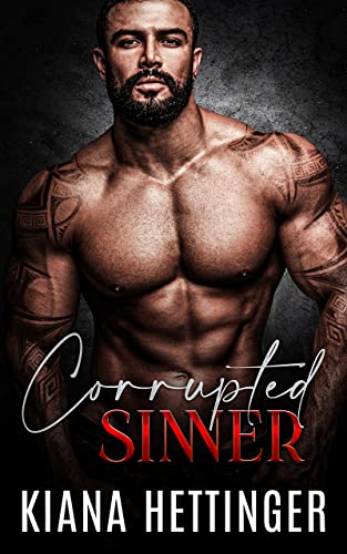 Corrupted Sinner: A Dark Mafia Romance (Mafia Kings: Corrupted Series Book 6)