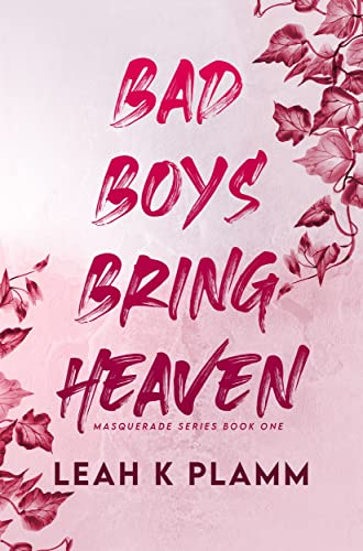 Bad Boys Bring Heaven: A Billionaire Romance (Masquerade Book 1)