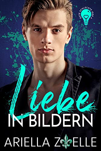 Liebe in Bildern: Eine MM Romanze (Gute schlechte Idee 6)