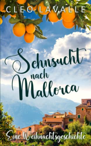 Sehnsucht nach Mallorca: Eine Weihnachtsgeschichte (Mallorca Küsse, Band 2)