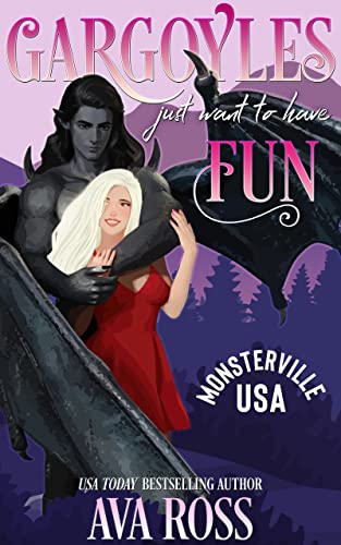 Gargoyles Just Want to Have Fun: A sweet & steamy monster romance (Monsterville, USA Book 3)