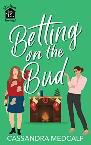 Betting on the Bird: Fixer Upper Romance #1.5: A Sapphic Christmas Rom Com