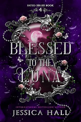 Blessed To The Luna: A second chance shifter romance (FATED SERIES Book 4)
