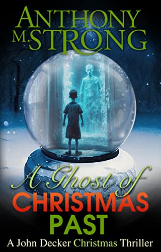 A Ghost of Christmas Past (The John Decker Supernatural Thriller Series Book 11)