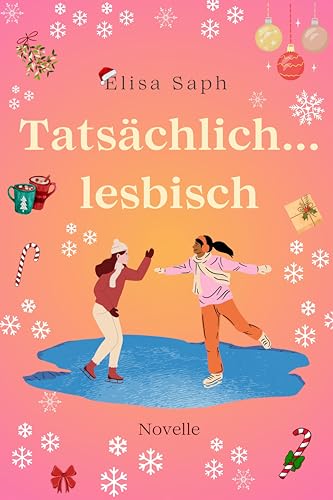 Tatsächlich...lesbisch: Eine queere Weihnachtsgeschichte