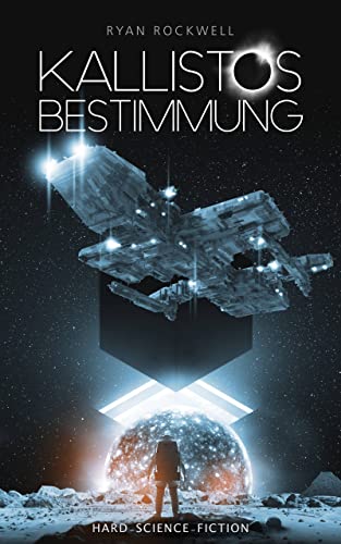 Kallistos Bestimmung: Hard Science Fiction (Kallistos Erbe 2)