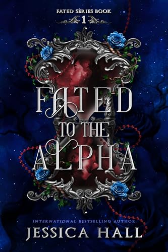 Fated To The Alpha: A Fated Mates Shifter Romance of Secrets, Wolfless Heroine and a Possessive Alpha (FATED SERIES Book 1)