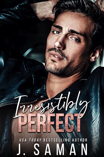 Irresistibly Perfect: A Friends to Lovers Second Chance Romance (Irresistibly Yours Book 2)