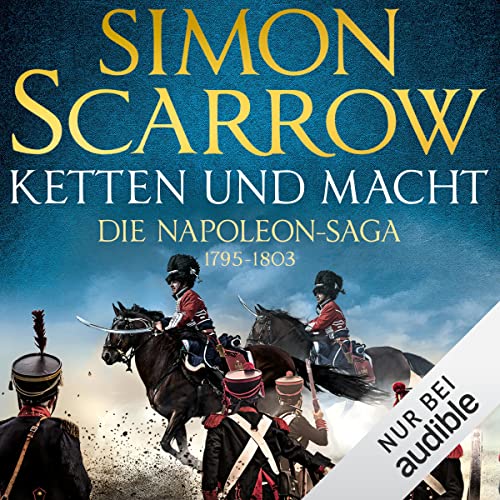 Ketten und Macht - Die Napoleon-Saga 1795 - 1803: Die Napoleon-Saga 2