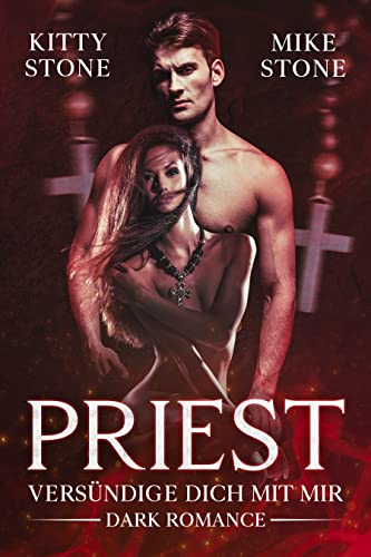 Priest - Versündige dich mit mir: Dark Romance (Dark Attraction 1)