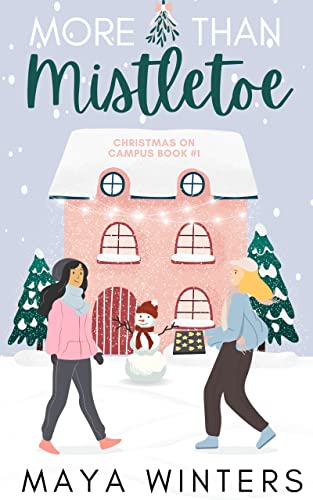 More than Mistletoe: A Sweet, Sapphic Holiday Romance (Christmas On Campus Book 1)