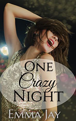 One Crazy Night, a steamy damsel-in-distress instalove romance (It Happened One Night Book 1)