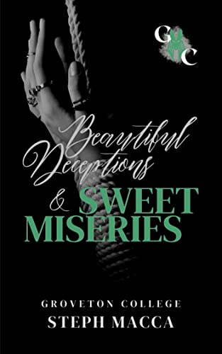 Beautiful Deceptions & Sweet Miseries (A Dark College Romance) : Groveton College